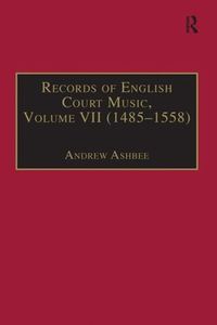 Cover image for Records of English Court Music: Volume VII: 1485-1558