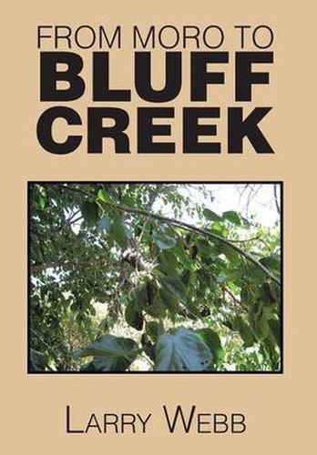 Cover image for From Moro to Bluff Creek: An Autobiography