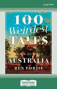 Cover image for 100 Weirdest Tales from Across Australia