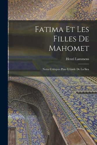 Cover image for Fatima et les filles de Mahomet; notes critiques pour l'etude de la Sira