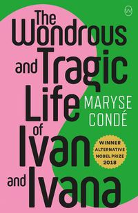 Cover image for The Wonderous And Tragic Life Of Ivan And Ivana