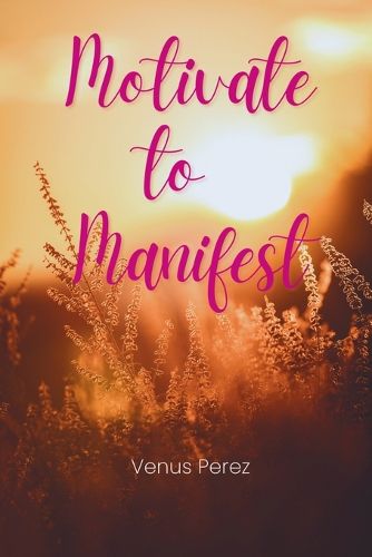 Cover image for Motivate to Manifest