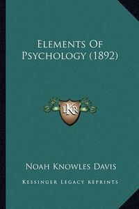 Cover image for Elements of Psychology (1892)