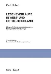 Cover image for Lebensverlaufe in West- Und Ostdeutschland: Langsschnittanalysen Des Deutschen Family and Fertility Surveys