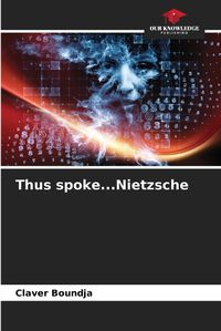Cover image for Thus spoke...Nietzsche