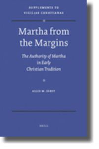 Cover image for Martha from the Margins: The Authority of Martha in Early Christian Tradition