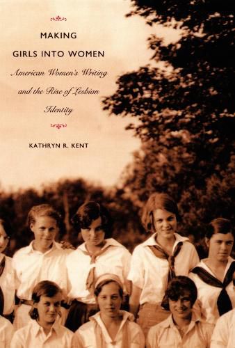 Cover image for Making Girls into Women: American Women's Writing and the Rise of Lesbian Identity