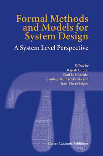 Cover image for Formal Methods and Models for System Design: A System Level Perspective