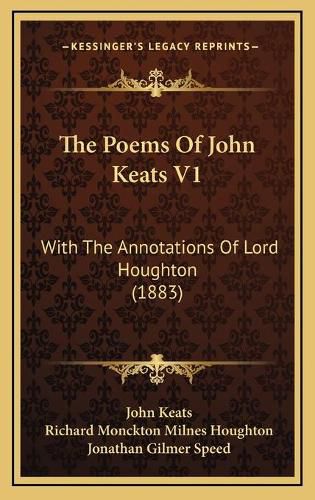 Cover image for The Poems of John Keats V1: With the Annotations of Lord Houghton (1883)