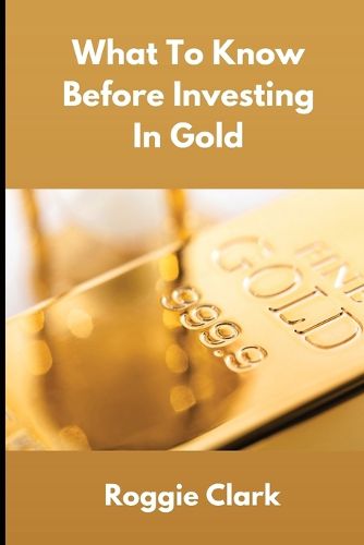 Cover image for What To Know Before Investing In Gold