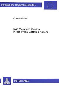 Cover image for Das Motiv Des Geldes in Der Prosa Gottfried Kellers