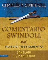 Cover image for Comentario Swindoll del Nuevo Testamento: Santiago, 1 Y 2 Pedro