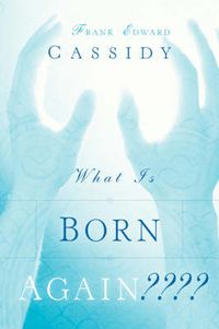 Cover image for What Is Born Again