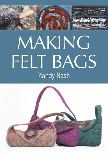 Cover image for Making Felt Bags