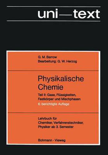 Physikalische Chemie: Teil II: Gase, Flussigkeiten, Festkoerper Und Mischphasen