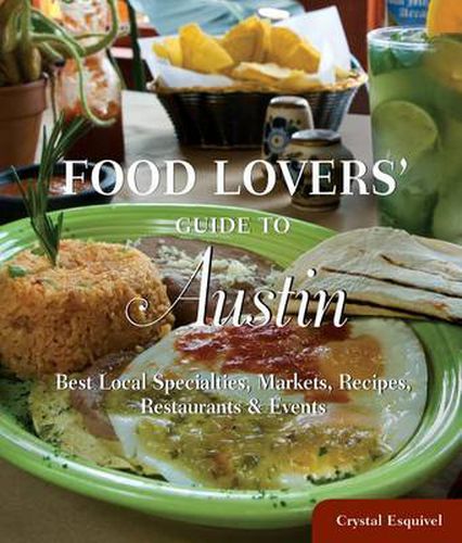 Cover image for Food Lovers' Guide to (R) Austin: Best Local Specialties, Markets, Recipes, Restaurants & Events