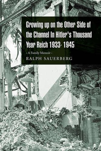 Cover image for Growing Up on the Other Side of the Channel in Hitler's Thousand Year Reich 1933- 1945