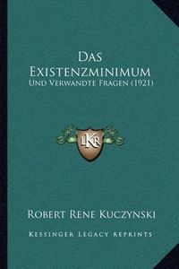 Cover image for Das Existenzminimum: Und Verwandte Fragen (1921)