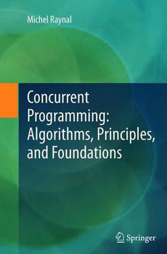 Cover image for Concurrent Programming: Algorithms, Principles, and Foundations