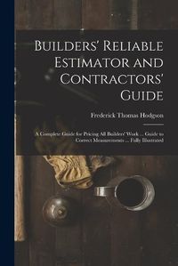 Cover image for Builders' Reliable Estimator and Contractors' Guide