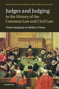 Cover image for Judges and Judging in the History of the Common Law and Civil Law: From Antiquity to Modern Times