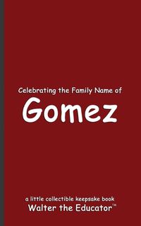 Cover image for Celebrating the Family Name of Gomez