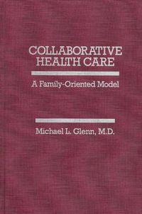 Cover image for Collaborative Health Care: A Family-Oriented Model