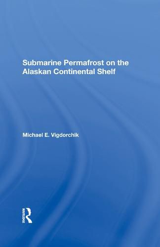 Cover image for Submarine Permafrost on the Alaskan Continental Shelf