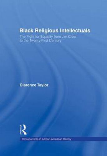 Black Religious Intellectuals: The Fight for Equality from Jim Crow to the 21st Century