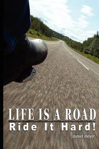 Cover image for Life Is a Road, Ride It Hard!