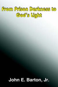 Cover image for From Prison Darkness to God's Light