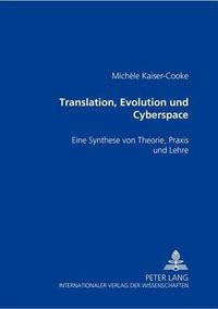 Cover image for Translation, Evolution Und Cyberspace: Eine Synthese Von Theorie, Praxis Und Lehre