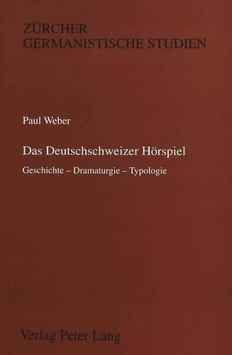 Cover image for Das Deutschschweizer Hoerspiel: Geschichte - Dramaturgie - Typologie