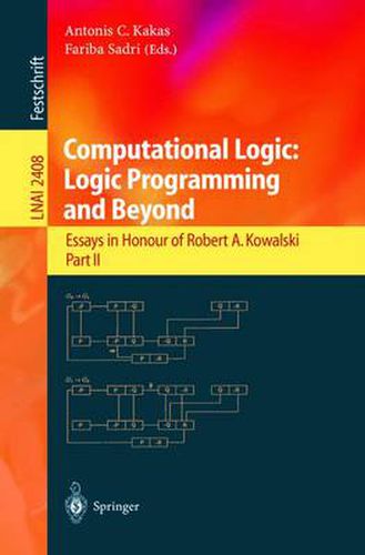 Cover image for Computational Logic: Logic Programming and Beyond: Essays in Honour of Robert A. Kowalski, Part II