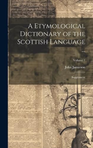 Cover image for A Etymological Dictionary of the Scottish Language ...