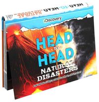 Cover image for Discovery: Head-To-Head: Natural Disasters: An Epic Exploration of History's Most Destructive Earthquakes, Explosions, and More!