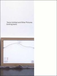 Cover image for Twice Untitled and Other Pictures (Looking Back)