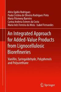 Cover image for An Integrated Approach for Added-Value Products from Lignocellulosic Biorefineries: Vanillin, Syringaldehyde, Polyphenols and Polyurethane