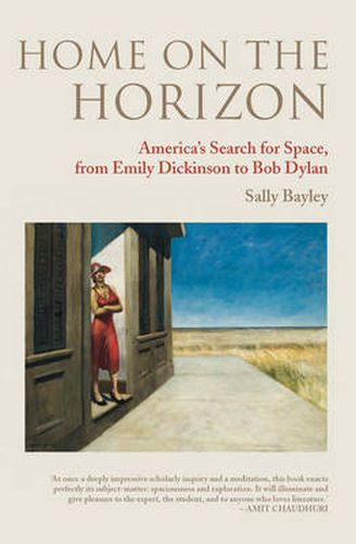 Home on the Horizon: America's Search for Space, from Emily Dickinson to Bob Dylan