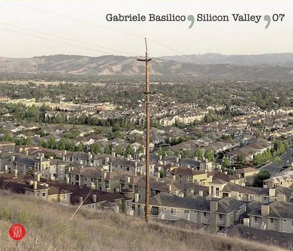 Gabriele Basilico: Silicon Valley