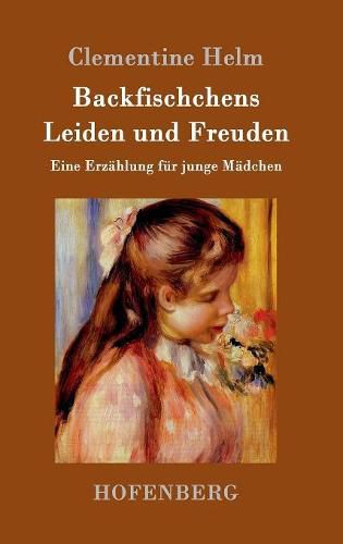 Cover image for Backfischchens Leiden und Freuden: Eine Erzahlung fur junge Madchen