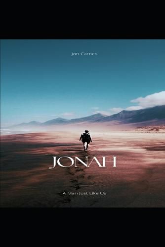 Jonah - A Man Just Like Us: Jonah Faces Personal Prejudices