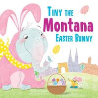 Cover image for Tiny the Montana Easter Bunny
