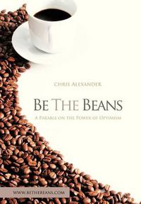 Cover image for Be the Beans: A Parable on the Power of Optimism
