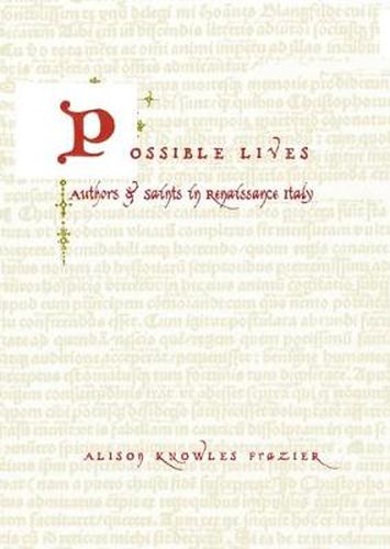 Cover image for Possible Lives: Authors and Saints in Renaissance Italy