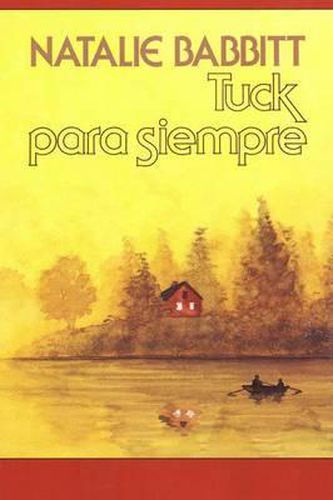 Tuck Para Siempre: Spanish Paperback Edition of Tuck Everlasting