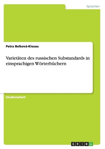 Varietaten des russischen Substandards in einsprachigen Woerterbuchern