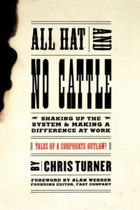 Cover image for All Hat and No Cattle: Tales of a Corporate Outlaw
