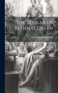 Cover image for The Beggar of Bethnal Green