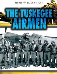 Cover image for The Tuskegee Airmen